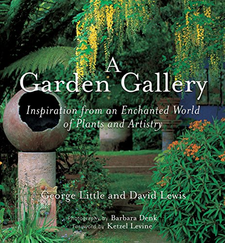 Stock image for A Garden Gallery: The Plants, Art, and Hardscape of Little and Lewis for sale by Ergodebooks