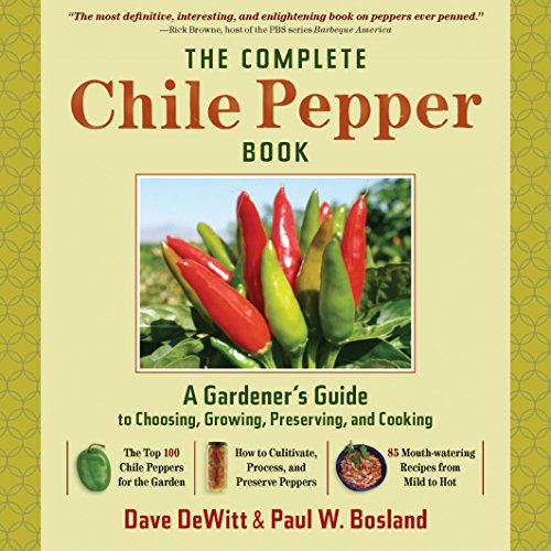 Beispielbild fr The Complete Chilli Pepper Book: A Gardener's Guide to Choosing, Growing, Preserving, and Cooking zum Verkauf von WorldofBooks
