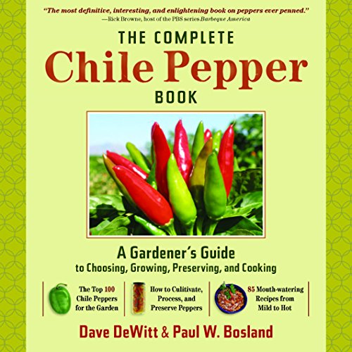 9780881929201: The Complete Chile Pepper Book: A Gardener's Guide to Choosing, Growing, Preserving, and Cooking