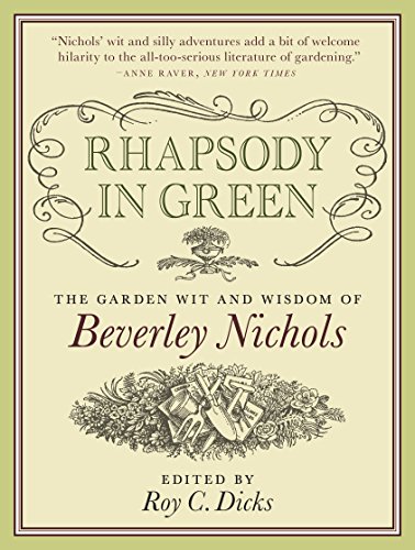 Imagen de archivo de Rhapsody in Green: The Garden Wit and Wisdom of Beverley Nichols a la venta por Decluttr