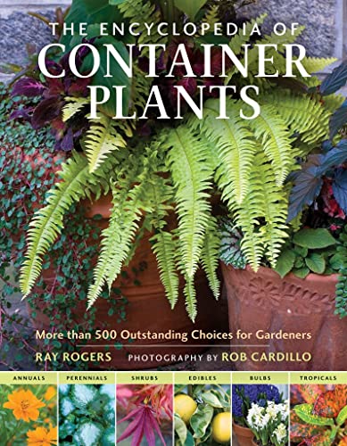 Beispielbild fr The Encyclopedia of Container Plants : More Than 500 Outstanding Choices for Gardeners zum Verkauf von Better World Books