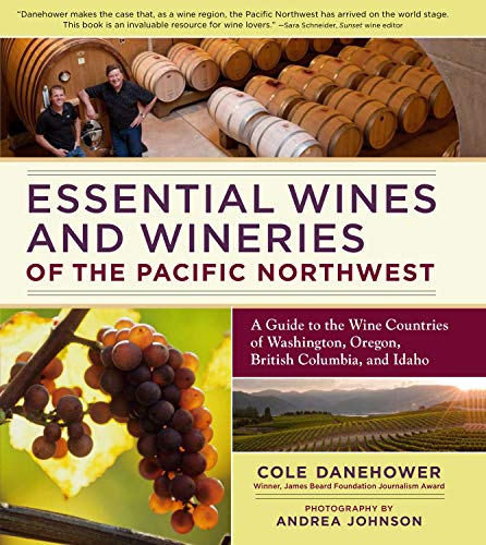 Beispielbild fr Essential Wines and Wineries of the Pacific Northwest: A Guide to the Wine Countries of Washington, Oregon, British Columbia, and Idaho zum Verkauf von WorldofBooks