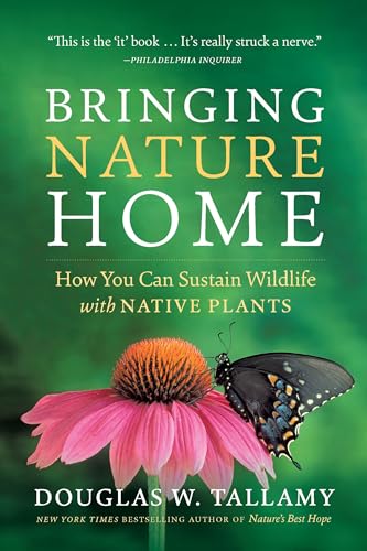 Imagen de archivo de Bringing Nature Home: How You Can Sustain Wildlife with Native Plants, Updated and Expanded a la venta por SecondSale