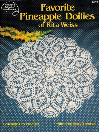 Favorite Pineapple Doilies of Rita Weiss - 6 Designs to Crochet - American School of Needlework (9780881950854) by Rita Weiss