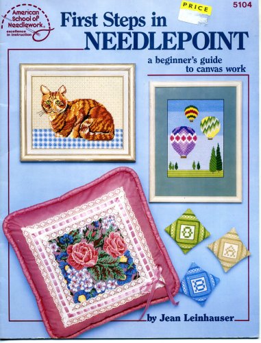 First Steps in Needlepoint, A Beginners Guide to Canvas Work (5104) (9780881951936) by Jean Leinhauser