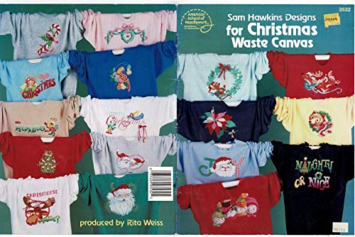 SAM HAWKINS DESIGNS FOR CHRISTMAS WASTE CANVAS Produced by Rita Weiss
