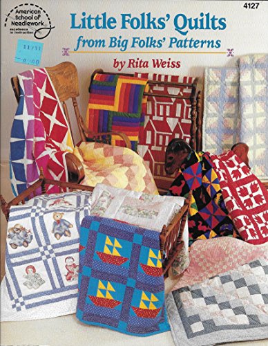 Little Folks Quilts from Big Folks Patterns/4127 (9780881953503) by Weiss, Rita