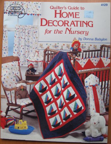 Stock image for Quilters Guide to Home Decorating for the Nursery/4129 for sale by HPB-Ruby