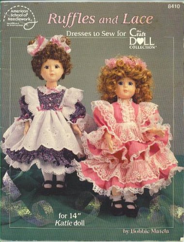 {DOLL CRAFTS} Ruffles and Lace: Dresses to Sew for the Craft Doll Collection - for 14" Katie Doll