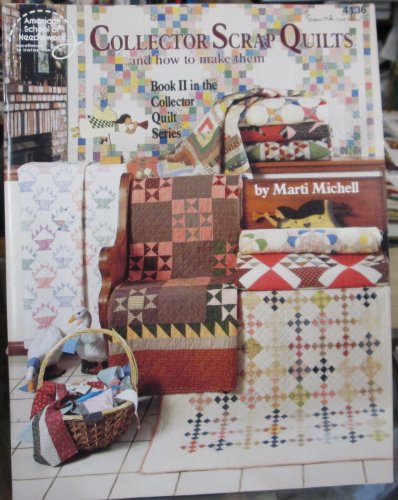 Beispielbild fr Collector Scrap Quilts: and how to make them (Collector quilt series book II) zum Verkauf von BooksRun