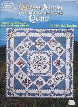 Stock image for Conway Album Quilt (I'm Not From Baltimore) for sale by Your Online Bookstore