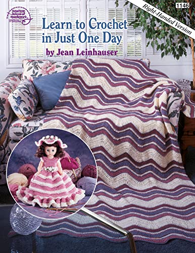 Beispielbild fr Learn to Crochet in Just One Day: Right-Handed Version (Book 1146) zum Verkauf von Wonder Book