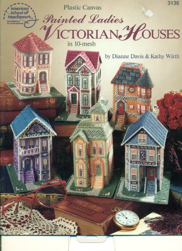 Beispielbild fr Plastic Canvas Painted Ladies Victorian Houses in 10-mesh zum Verkauf von EbenezerBooks