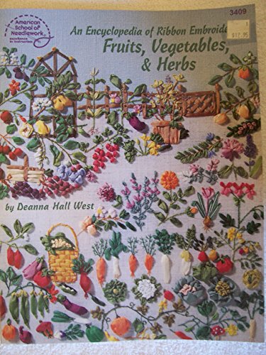 Stock image for Encyclopedia of Ribbon Embroidery: Fruits, Vegetables, & Herbs for sale by First Choice Books