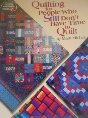 Beispielbild fr Quilting for People Who Still Don't Have Time to Quilt (#4183) zum Verkauf von Reliant Bookstore