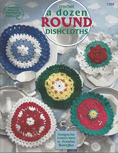 Beispielbild fr Crochet A Dozen Round Dishcloths zum Verkauf von Squeaky Trees Books