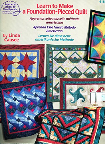 Beispielbild fr Learn to Make a Foundation-Pieced Quilt / [By Linda Causee] zum Verkauf von ThriftBooks-Atlanta