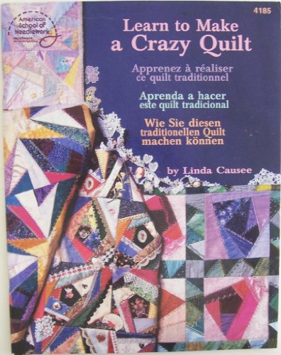 Learn to Make a Crazy Quilt (English, French, Spanish and German Edition)