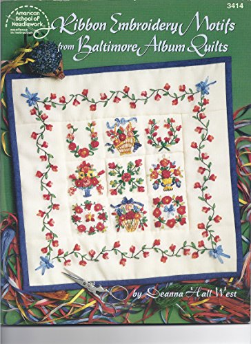 Stock image for Ribbon Embroidery Motifs from Baltimore Album Quilts (American School of Needlwork #3414) for sale by Half Price Books Inc.