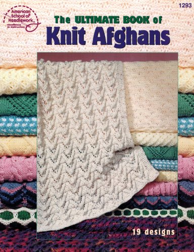 The Ultimate Book of Knit Afghans (9780881959369) by American School Of Needlework