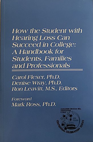 9780882001708: How the Student With Hearing Loss Can Succeed in College: A Handbook for Students, Families, and Professionals