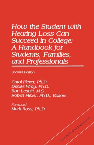 Beispielbild fr How the Student With Hearing Loss Can Succeed in College: A Handbook for Students, Families, and Professionals zum Verkauf von Wonder Book