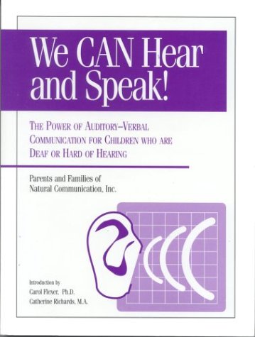 Stock image for We Can Hear and Speak: The Power of Auditory-Verbal Communication for Children Who Are Deaf or Hard of Hearing for sale by HPB-Red