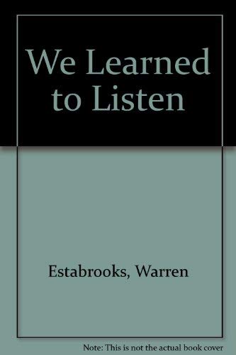 Beispielbild fr We Learned to Listen zum Verkauf von Wonder Book