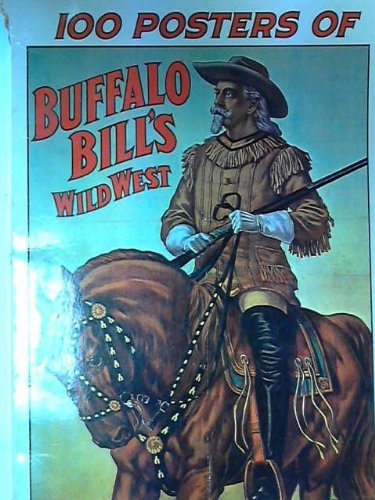 9780882010120: Title: 100 Posters of Buffalo Bills Wild West The Poster
