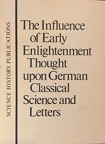 Imagen de archivo de The Influence of early Enlightenment thought upon German classical science and letters;: Problems for future discussion a la venta por Montclair Book Center