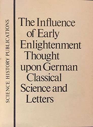 Stock image for The Influence of early Enlightenment thought upon German classical science and letters;: Problems for future discussion for sale by Montclair Book Center