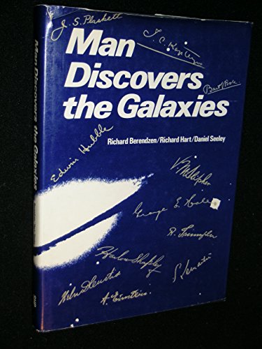Man discovers the galaxies (9780882020235) by Berendzen, Richard