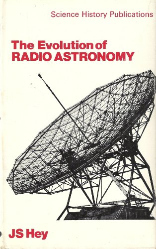Beispielbild fr The Evolution of Radio Astronomy, zum Verkauf von Irish Booksellers