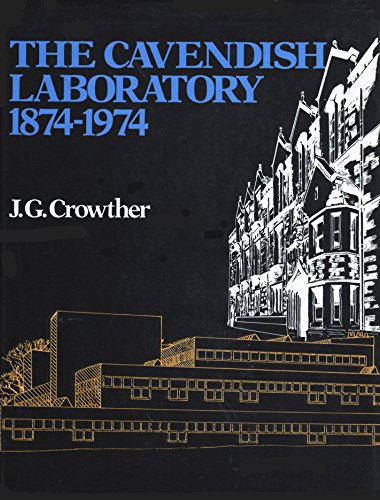 9780882020297: The Cavendish Laboratory, 1874-1974 [Paperback] by J. G Crowther