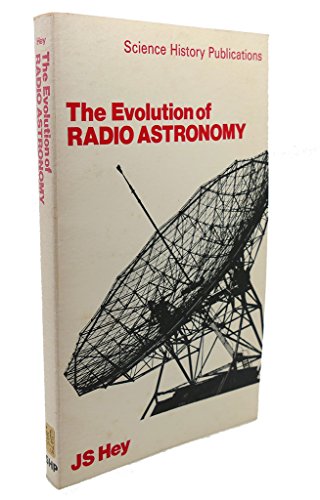 Imagen de archivo de The Evolution of Radio Astronomy a la venta por Wonder Book
