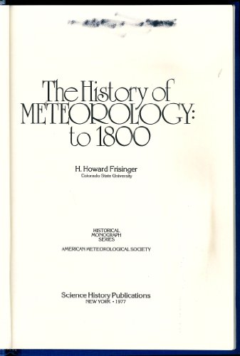 Stock image for The history of meteorology to 1800 (Historical monograph series) Frisinger, H. Howard for sale by CONTINENTAL MEDIA & BEYOND