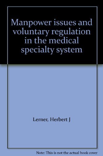 Beispielbild fr Manpower Issues and Voluntary Regulation in the Medical Specialty System zum Verkauf von Doss-Haus Books