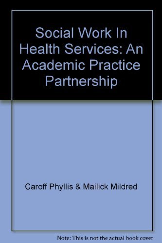 Stock image for Social Work in Health Services: An Academic Practice Partnership. for sale by G. & J. CHESTERS