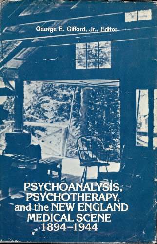 9780882021690: Psychoanalysis, psychotherapy, and the New England medical scene, 1894-1944