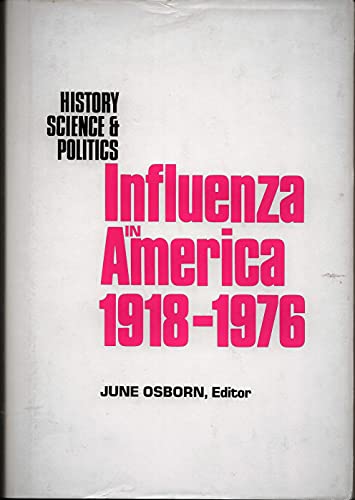 Beispielbild fr Influenza in America 1918-1976 : History, Science, and Politics zum Verkauf von Better World Books