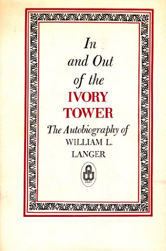 Beispielbild fr In and Out of the Ivory Tower : The Autobiography of William L. Langer zum Verkauf von Better World Books