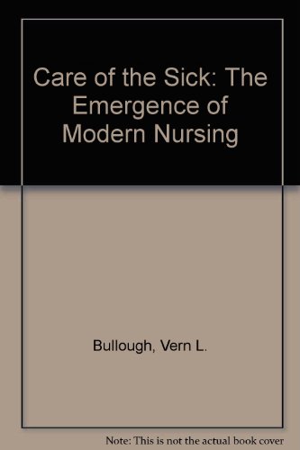 Beispielbild fr The Care of the Sick : The Emergence of Modern Nursing zum Verkauf von Better World Books