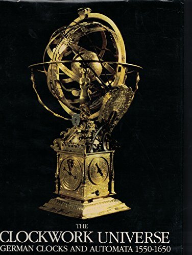 Clockwork Universe: German Clocks and Automata, 1550-1650