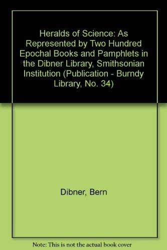 9780882021928: Heralds of Science: As Represented by Two Hundred Epochal Books and Pamphlets in the Dibner Library, Smithsonian Institution (Publication - Burndy Library, No. 34)