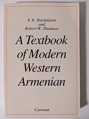 9780882060125: A Textbook Of Modern Western Armenian [Hardcover] by Bardakjian, Kevork B., T...