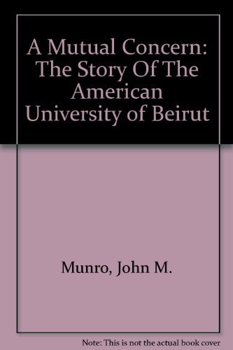 Stock image for A Mutual Concern: The Story of The American University of Beirut for sale by Black Letter Books, LLC.