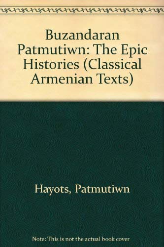 9780882060330: Buzandaran Patmutiwn: The Epic Histories (Classical Armenian Texts)
