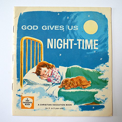 Beispielbild fr God Gives Us Night-time (A Tiny Thoughts Book, A Christian Eduation Book for 3 to 5 year olds) zum Verkauf von ThriftBooks-Atlanta