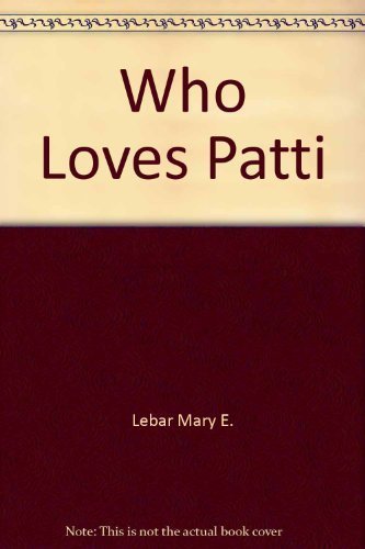Imagen de archivo de Who Loves Patti a la venta por ThriftBooks-Dallas