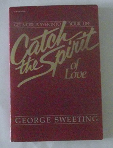 Stock image for Catch the Spirit of Love for sale by Christian Book Store